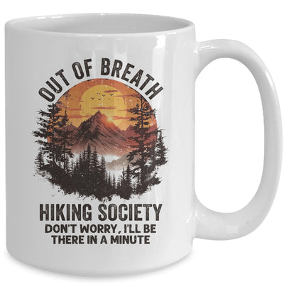 Out Of Breath Hiking Society Don't Worry I'll Be There Soon Mug | teecentury