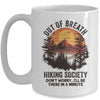 Out Of Breath Hiking Society Don't Worry I'll Be There Soon Mug | teecentury