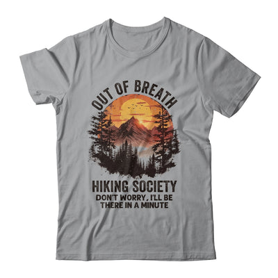Out Of Breath Hiking Society Don't Worry I'll Be There Soon Shirt & Tank Top | teecentury