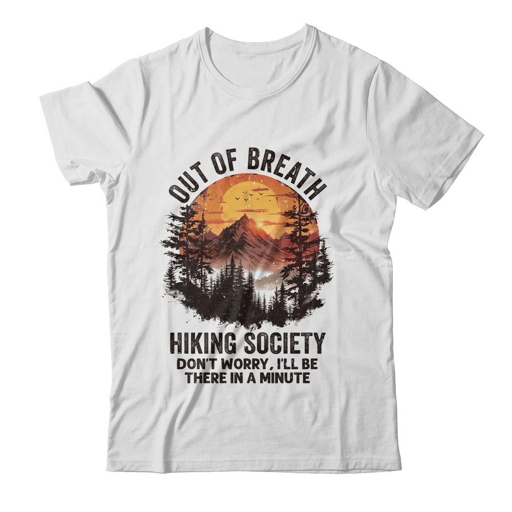 Out Of Breath Hiking Society Don't Worry I'll Be There Soon Shirt & Tank Top | teecentury