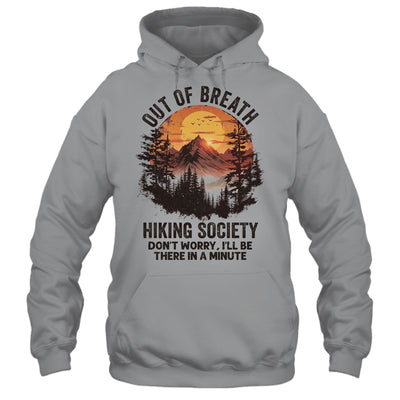 Out Of Breath Hiking Society Don't Worry I'll Be There Soon Shirt & Tank Top | teecentury