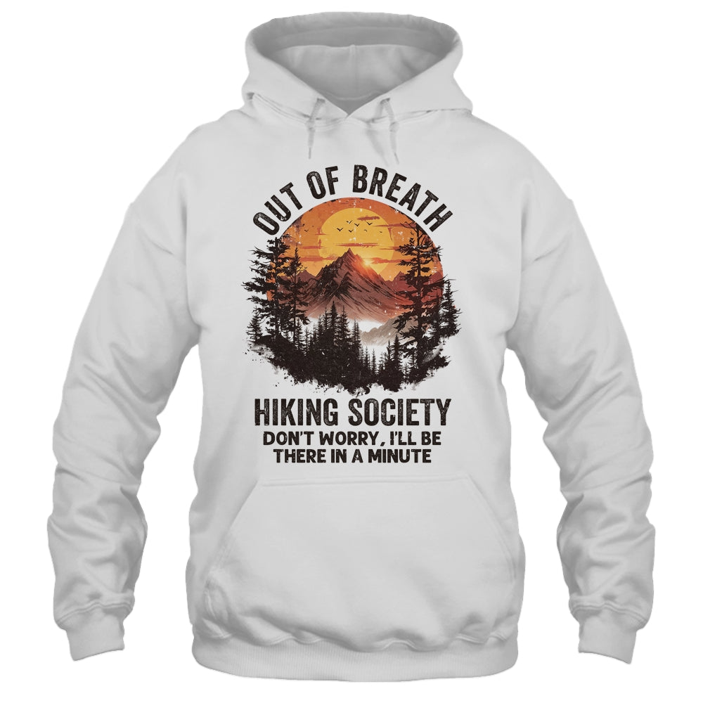 Out Of Breath Hiking Society Don't Worry I'll Be There Soon Shirt & Tank Top | teecentury