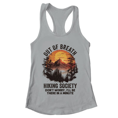 Out Of Breath Hiking Society Don't Worry I'll Be There Soon Shirt & Tank Top | teecentury