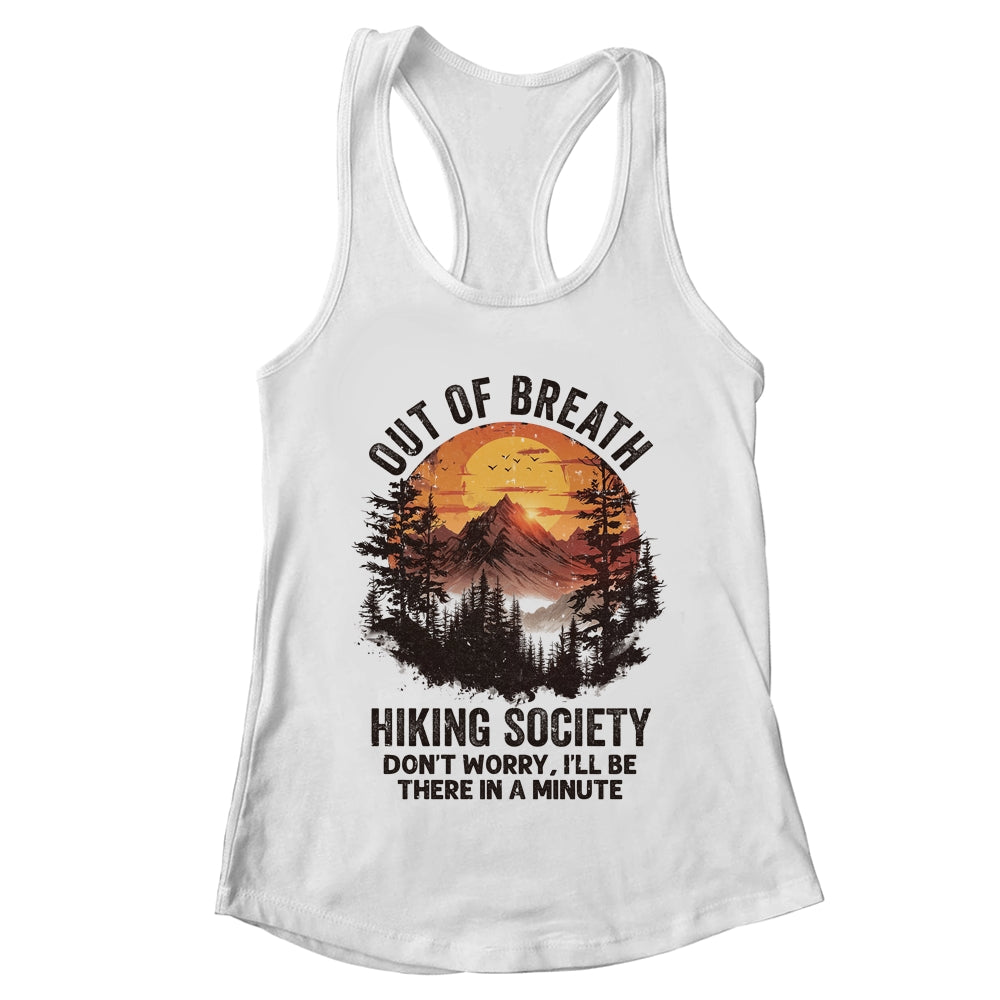 Out Of Breath Hiking Society Don't Worry I'll Be There Soon Shirt & Tank Top | teecentury