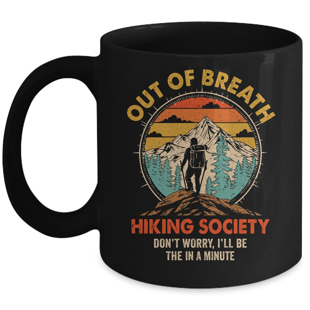 Out Of Breath Hiking Society I'll Be There In A Minute Funny Mug | teecentury