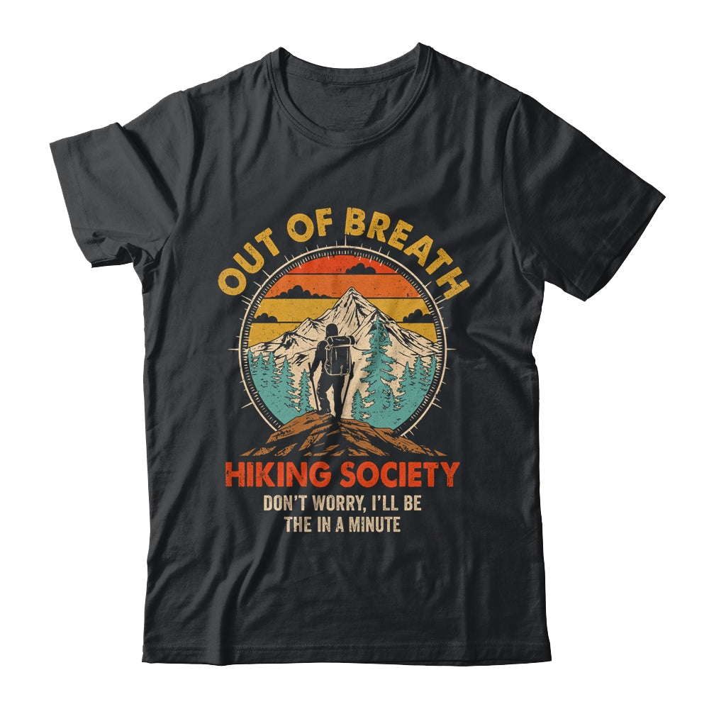 Out Of Breath Hiking Society I'll Be There In A Minute Funny Shirt & Tank Top | teecentury
