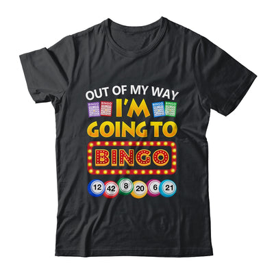Out Of My Way I'm Going To Bingo Lover Gambling Gambler Shirt & Tank Top | teecentury