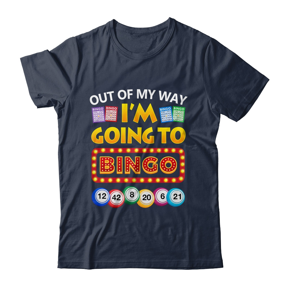 Out Of My Way I'm Going To Bingo Lover Gambling Gambler Shirt & Tank Top | teecentury