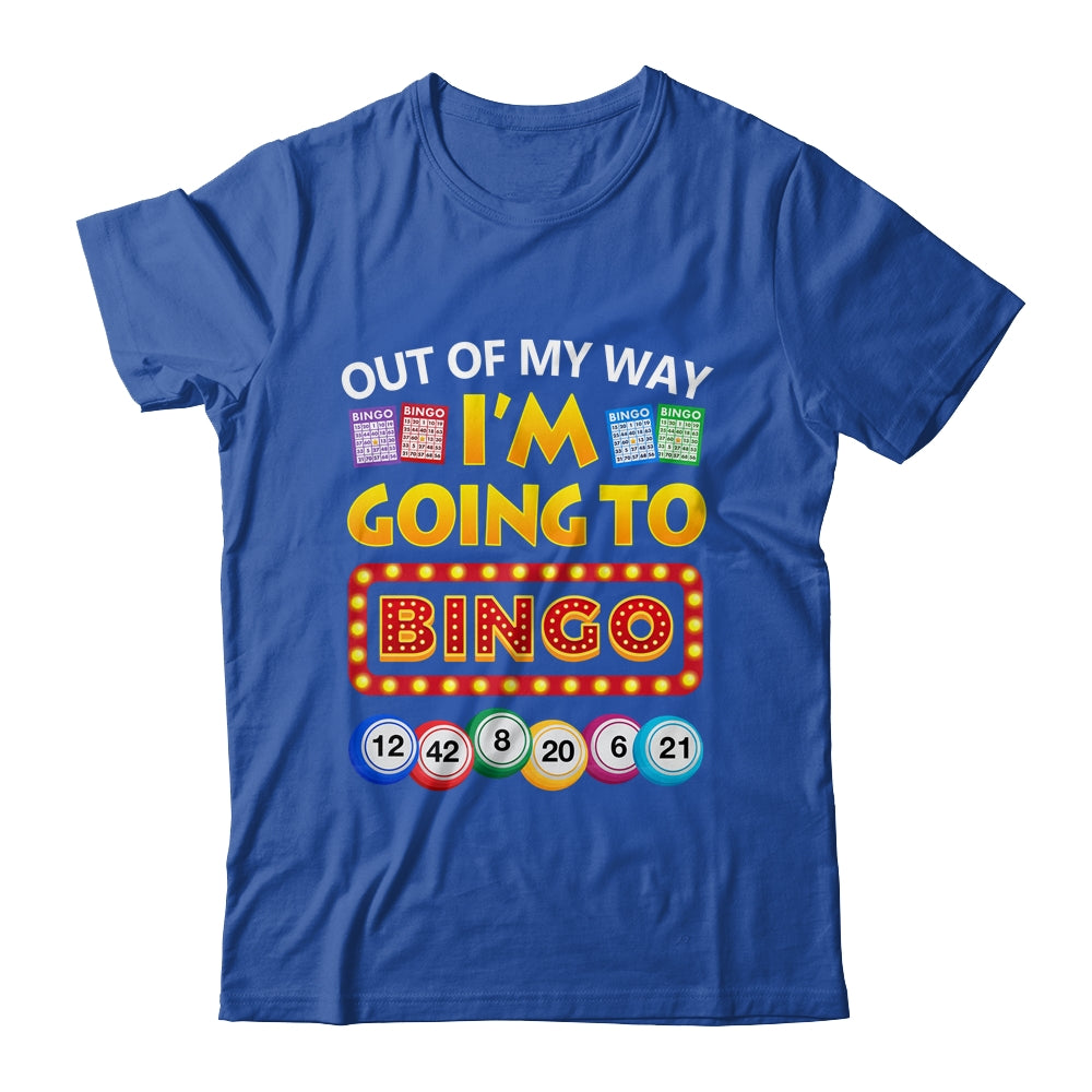 Out Of My Way I'm Going To Bingo Lover Gambling Gambler Shirt & Tank Top | teecentury