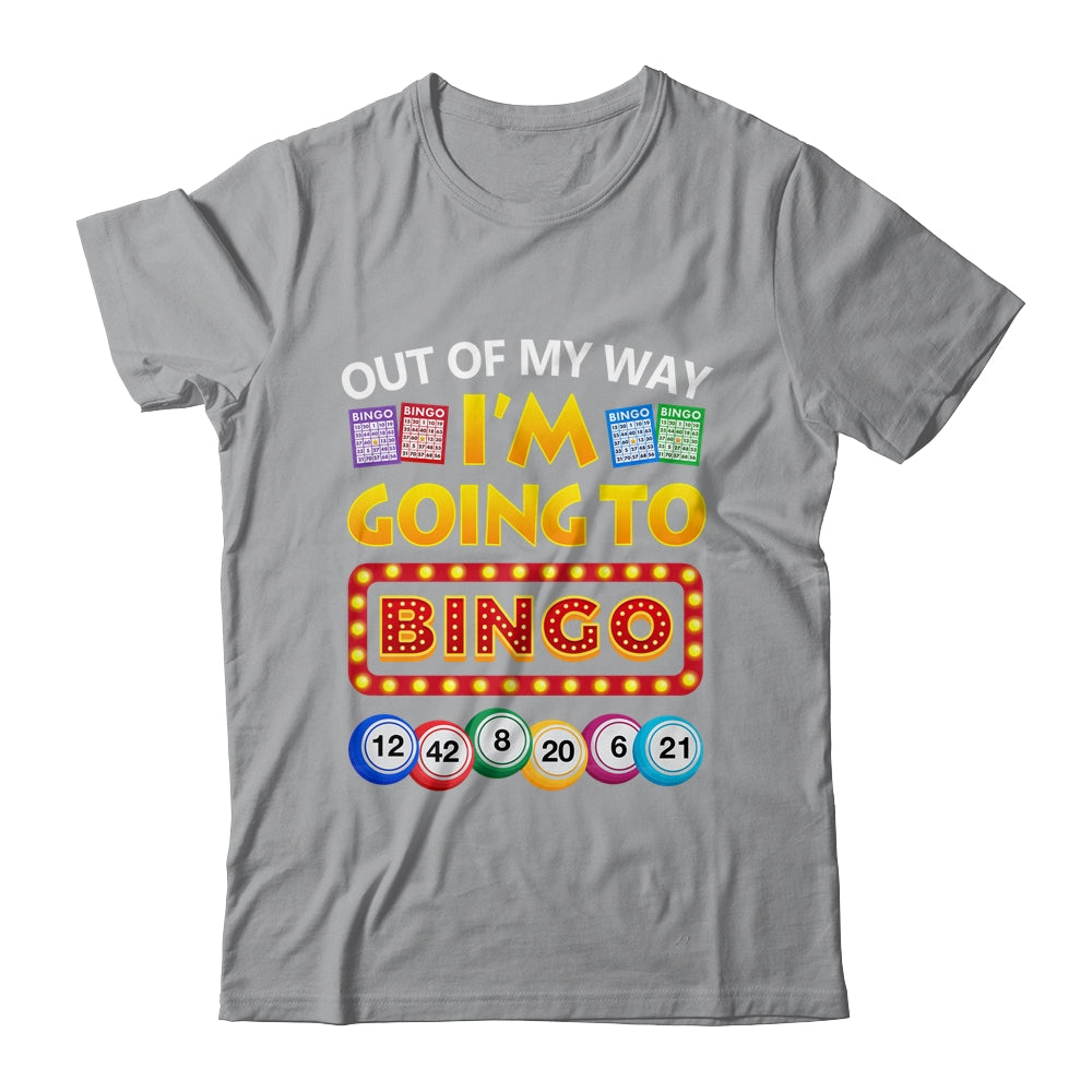 Out Of My Way I'm Going To Bingo Lover Gambling Gambler Shirt & Tank Top | teecentury