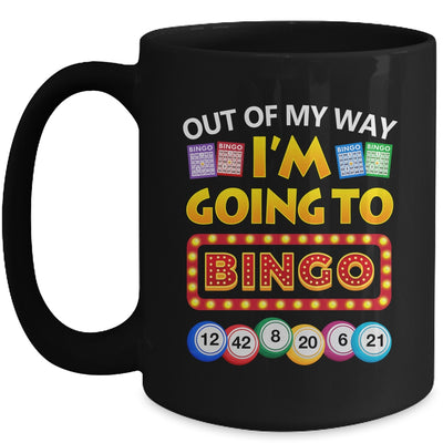 Out Of My Way I'm Going To Bingo Lover Gambling Gambler Mug | teecentury