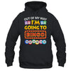 Out Of My Way I'm Going To Bingo Lover Gambling Gambler Shirt & Tank Top | teecentury
