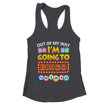 Out Of My Way I'm Going To Bingo Lover Gambling Gambler Shirt & Tank Top | teecentury