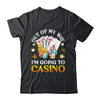 Out Of My Way I'm Going To Casino Las Vegas Gambling Shirt & Tank Top | teecentury