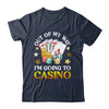 Out Of My Way I'm Going To Casino Las Vegas Gambling Shirt & Tank Top | teecentury