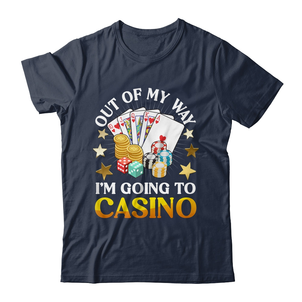 Out Of My Way I'm Going To Casino Las Vegas Gambling Shirt & Tank Top | teecentury