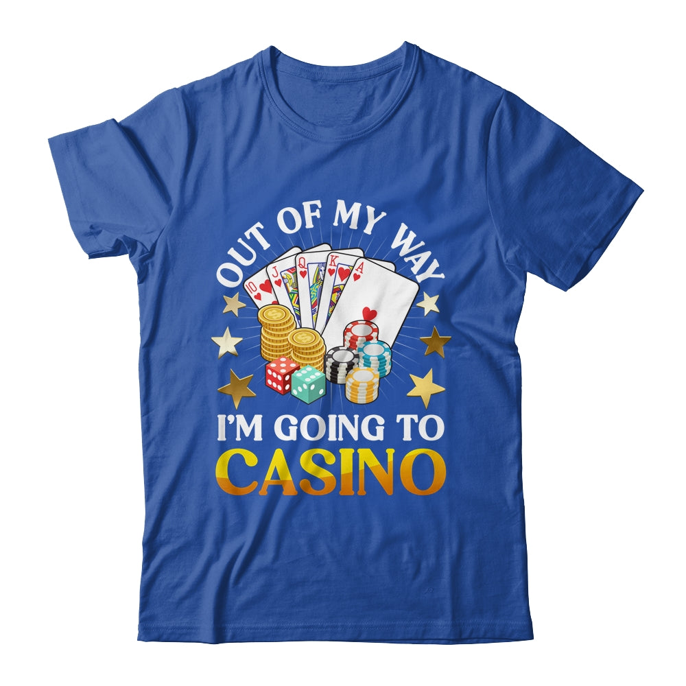 Out Of My Way I'm Going To Casino Las Vegas Gambling Shirt & Tank Top | teecentury