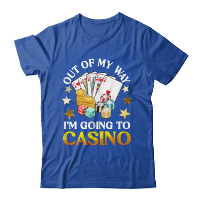 Out Of My Way I'm Going To Casino Las Vegas Gambling Shirt & Tank Top | teecentury
