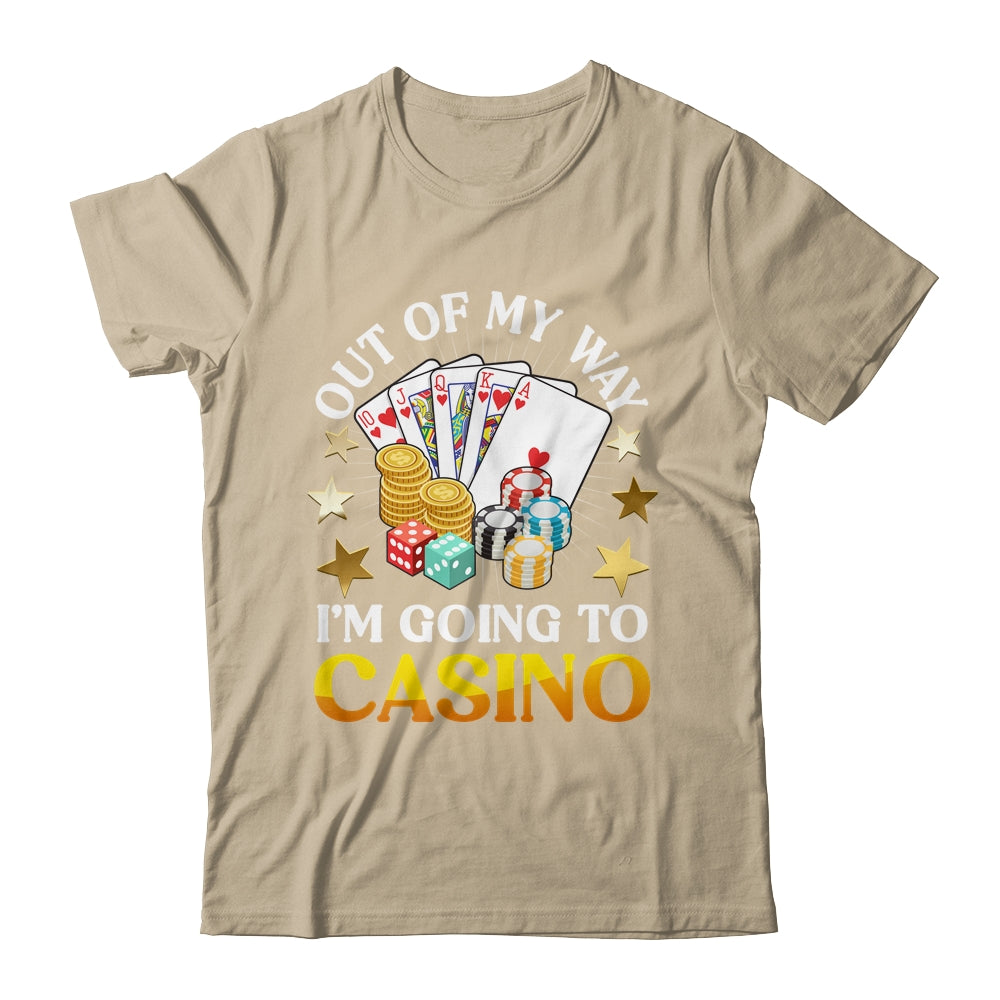 Out Of My Way I'm Going To Casino Las Vegas Gambling Shirt & Tank Top | teecentury