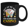 Out Of My Way I'm Going To Casino Las Vegas Gambling Mug | teecentury