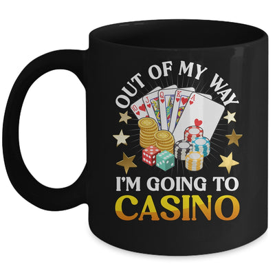 Out Of My Way I'm Going To Casino Las Vegas Gambling Mug | teecentury