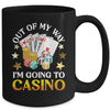 Out Of My Way I'm Going To Casino Las Vegas Gambling Mug | teecentury