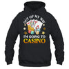 Out Of My Way I'm Going To Casino Las Vegas Gambling Shirt & Tank Top | teecentury