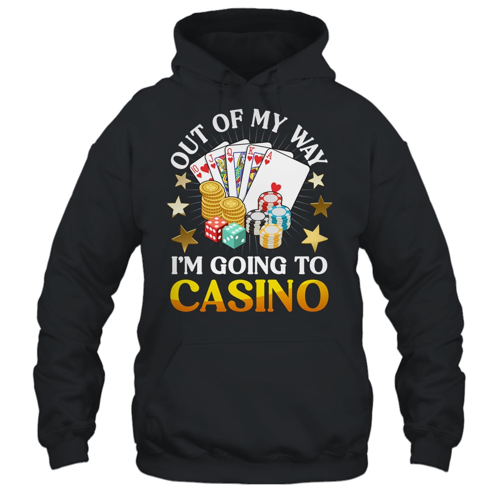 Out Of My Way I'm Going To Casino Las Vegas Gambling Shirt & Tank Top | teecentury