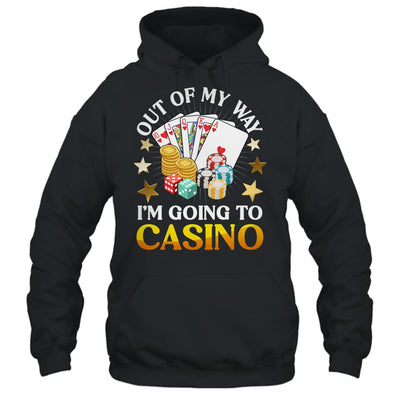 Out Of My Way I'm Going To Casino Las Vegas Gambling Shirt & Tank Top | teecentury