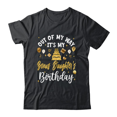 Out Of My Way It's My Bonus Daughter Birthday Party Matching Shirt & Hoodie | teecentury