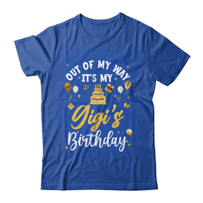Out Of My Way It's My Gigi Birthday Party Matching Shirt & Hoodie | teecentury