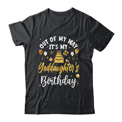 Out Of My Way It's My Goddaughter Birthday Party Matching Shirt & Hoodie | teecentury