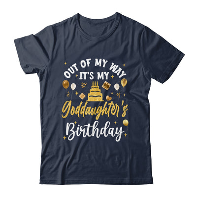 Out Of My Way It's My Goddaughter Birthday Party Matching Shirt & Hoodie | teecentury