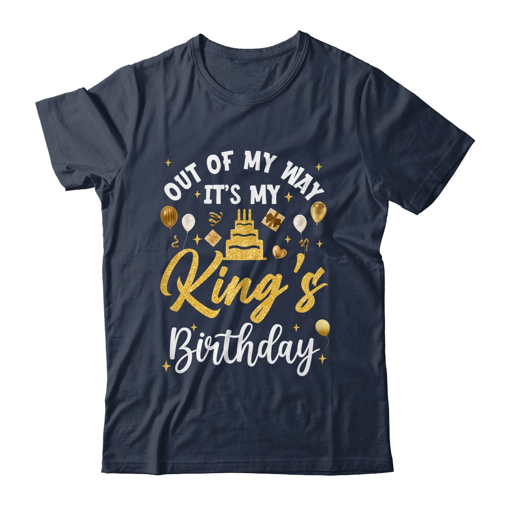 Out Of My Way It's My King Birthday Party Matching Shirt & Hoodie | teecentury