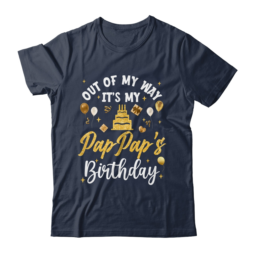 Out Of My Way It's My PapPap Birthday Party Matching Shirt & Hoodie | teecentury
