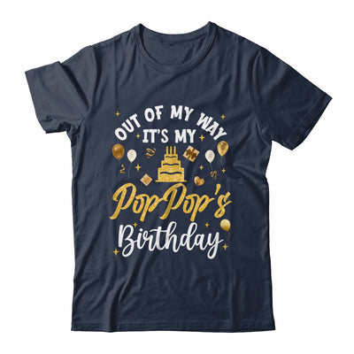 Out Of My Way It's My PopPop Birthday Party Matching Shirt & Hoodie | teecentury