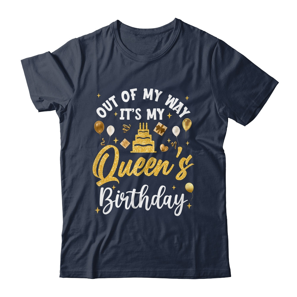 Out Of My Way It's My Queen Birthday Party Matching Shirt & Hoodie | teecentury