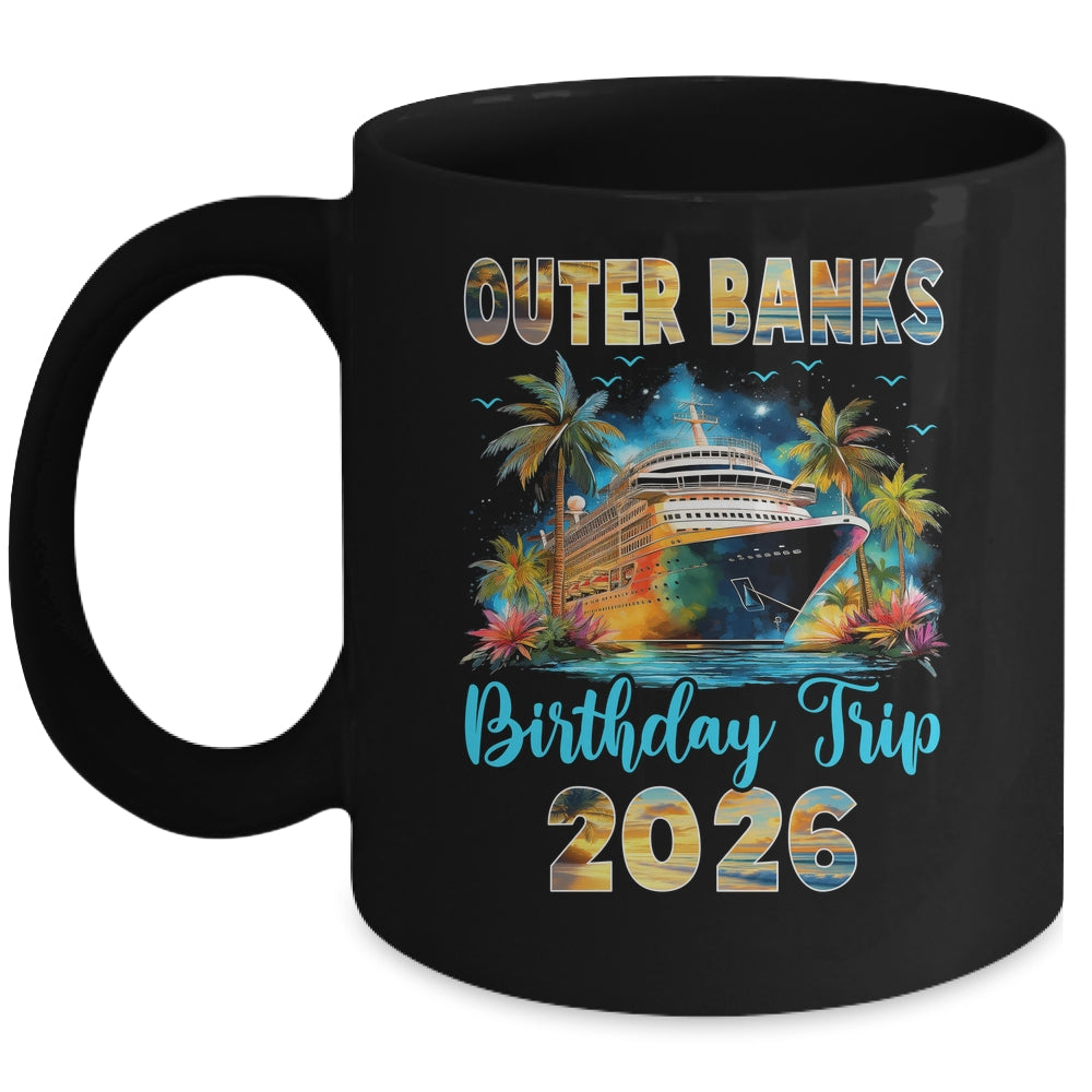 Outer Banks Birthday Trip 2026 Family Birthday Cruise Vacation Mug | teecentury