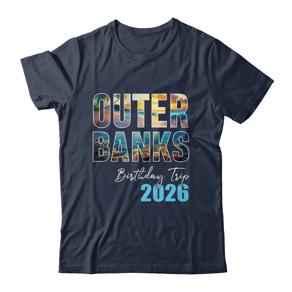 Outer Banks Birthday Trip 2026 Vacation Party Crew Cruise Shirt & Tank Top | teecentury