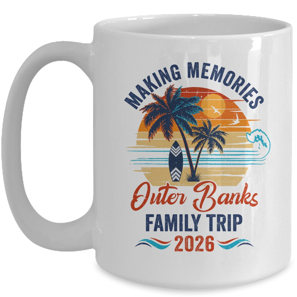 Outer Banks Family Vacation 2026 Making Memories Trip Mug | teecentury