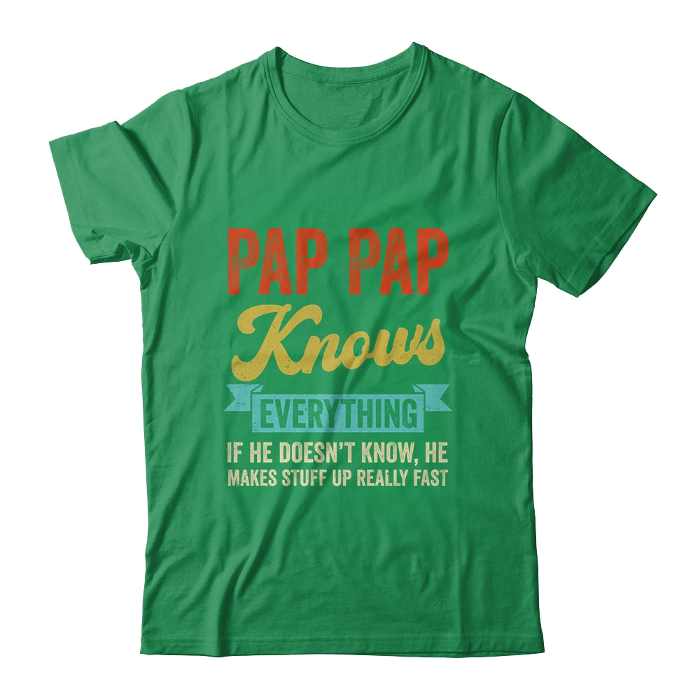 Pap Pap Knows Everything Funny Father's Day Pap Pap Shirt & Hoodie | teecentury
