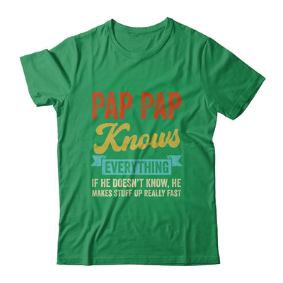Pap Pap Knows Everything Funny Father's Day Pap Pap Shirt & Hoodie | teecentury