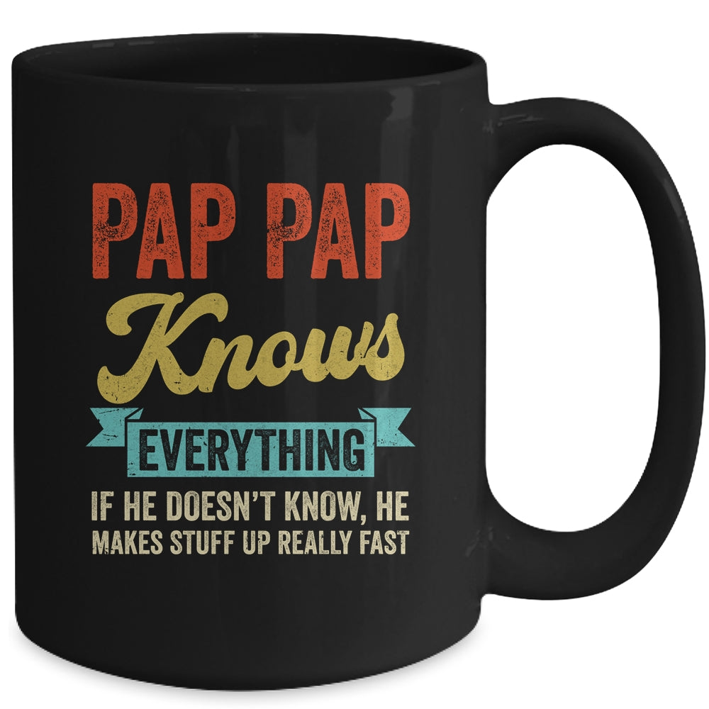 Pap Pap Knows Everything Funny Father's Day Pap Pap Mug | teecentury