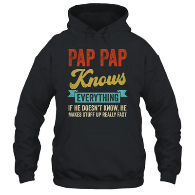 Pap Pap Knows Everything Funny Father's Day Pap Pap Shirt & Hoodie | teecentury