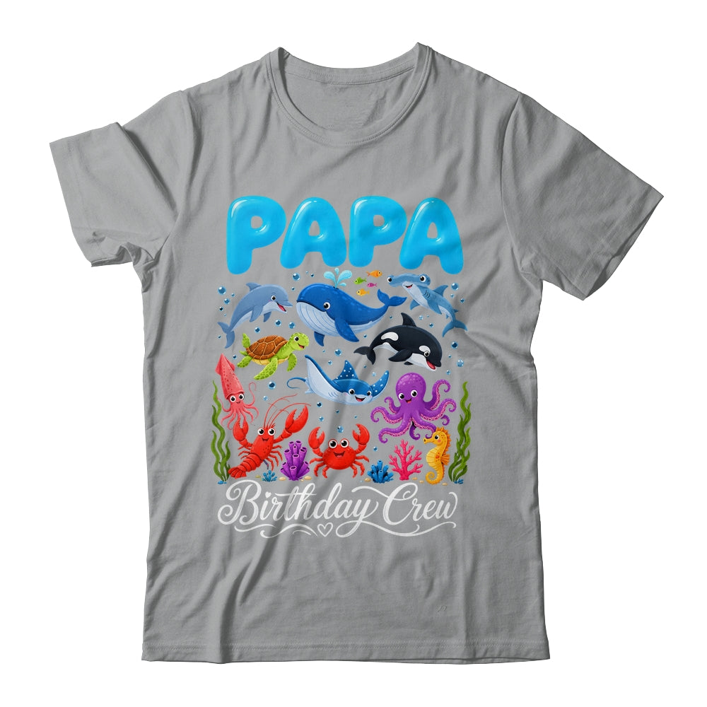 Papa Birthday Crew Ocean Animals Birthday Under Sea Shirt & Hoodie | teecentury