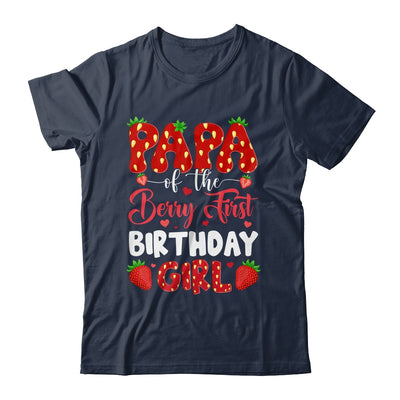 Papa Of The Berry First Birthday Of Girl Strawberry Shirt & Hoodie | teecentury