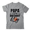 Papa Of The Birthday Boy Football 1st Birthday Party Shirt & Hoodie | teecentury