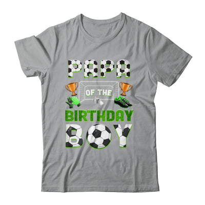 Papa Of The Birthday Boy Soccer Family Matching Party Shirt & Hoodie | teecentury