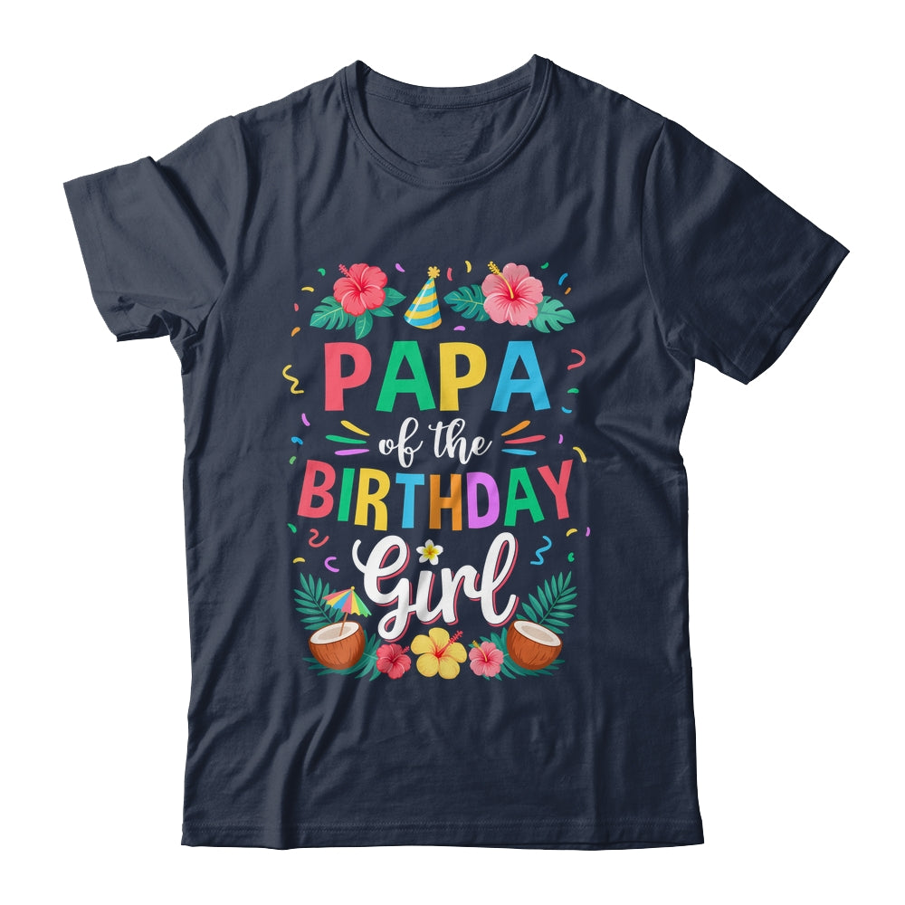 Papa Of The Birthday Girl Aloha Hawaii Party 1st Birthday Shirt & Hoodie | teecentury