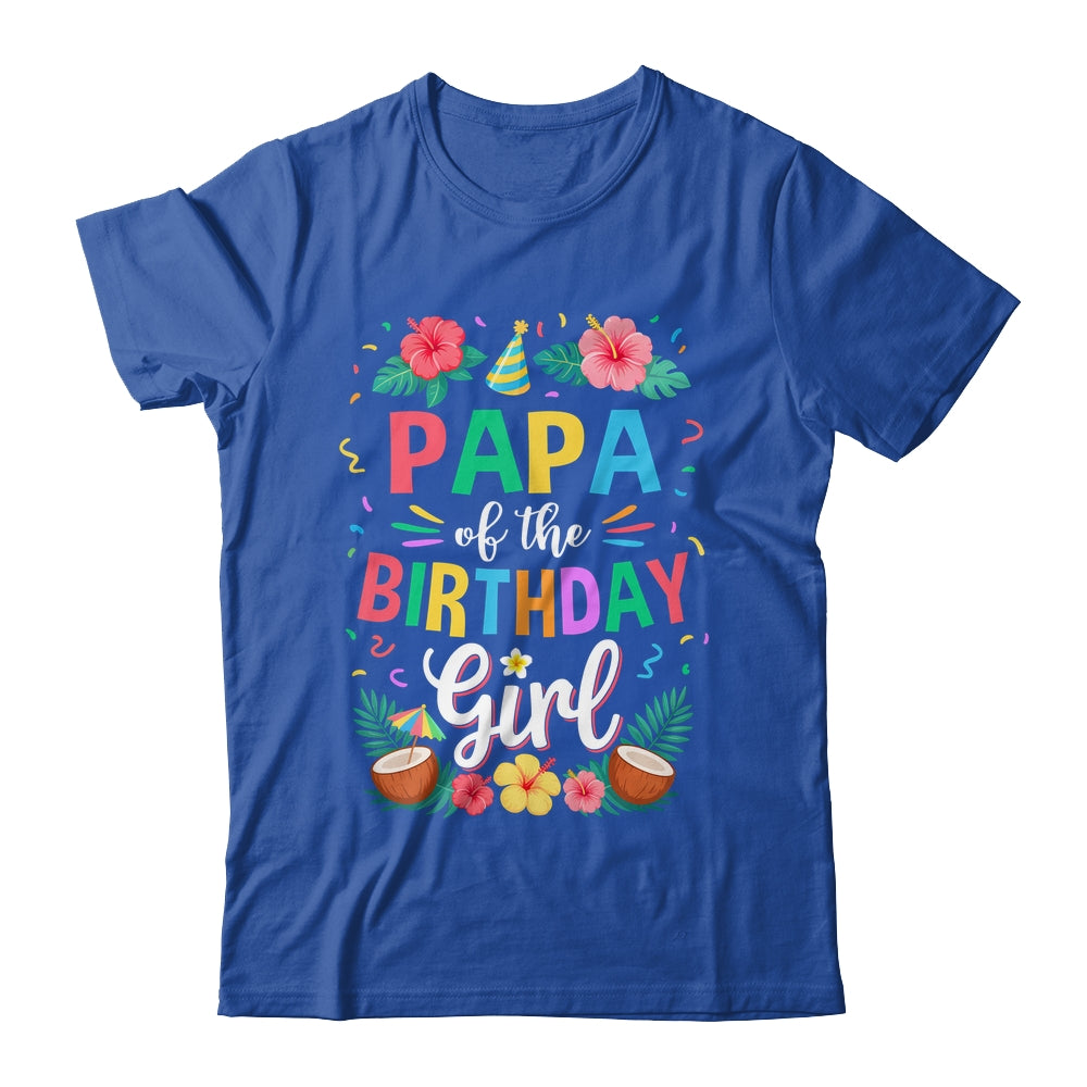 Papa Of The Birthday Girl Aloha Hawaii Party 1st Birthday Shirt & Hoodie | teecentury
